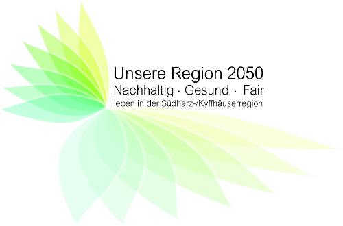 Unsere Region 2050 - Nachhaltig - Gesund - Fair Leben in der Südharz- / Kyffhäuserregion